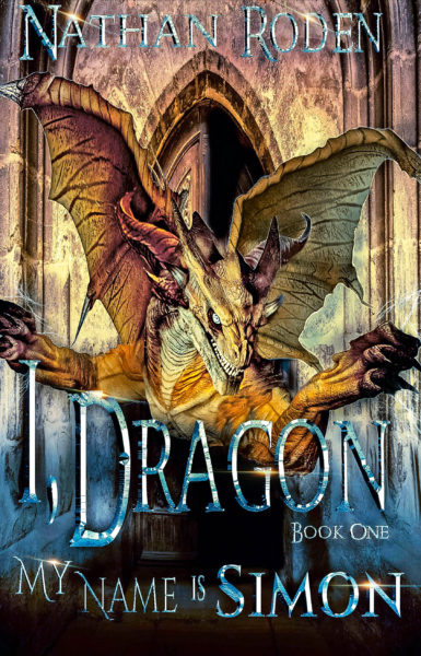 My Name is Simon (I, Dragon Book 1)