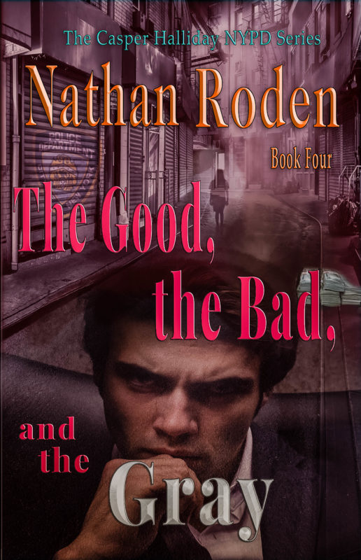 The Good, the Bad, and the Gray: The Casper Halliday NYPD Series Book 4
